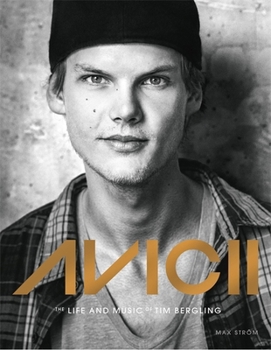 Hardcover Avicii: The life and music of Tim Bergling: THE BRAND NEW BOOK ON THE PHENOMENAL DANCE DJ Book