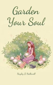 Garden Your Soul: A Collection of Poems