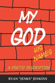 Paperback My God, His Names: A Poetic Description Book