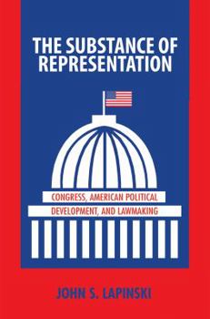 Paperback The Substance of Representation: Congress, American Political Development, and Lawmaking Book