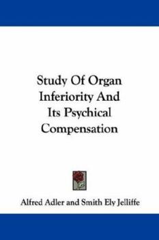 Paperback Study Of Organ Inferiority And Its Psychical Compensation Book