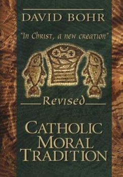 Paperback Catholic Moral Tradition: "In Christ, a New Creation" Book