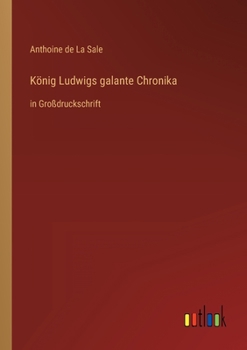 Paperback König Ludwigs galante Chronika: in Großdruckschrift [German] Book