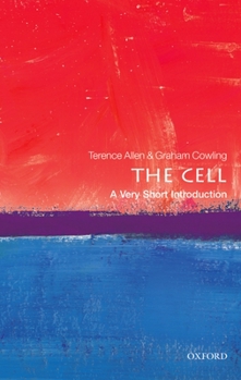 The Cell: A Very Short Introduction - Book  of the Oxford's Very Short Introductions series