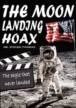Paperback The Moon Landing Hoax: The Eagle That Never Landed Book