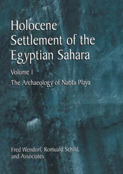 Paperback Holocene Settlement of the Egyptian Sahara: Volume 1: The Archaeology of Nabta Playa Book