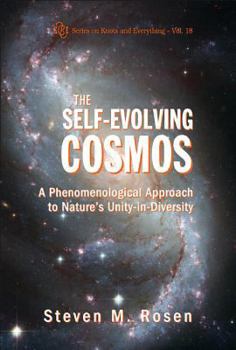 Paperback Self-Evolving Cosmos, The: A Phenomenological Approach to Nature's Unity-In-Diversity Book