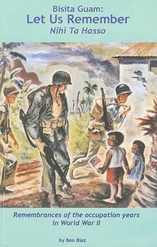 Paperback Bisita Guam: Let Us Remember (Nihi Ta Hasso): Remembrances of the Occupation Years in World War II (Marc Publications Series) Book