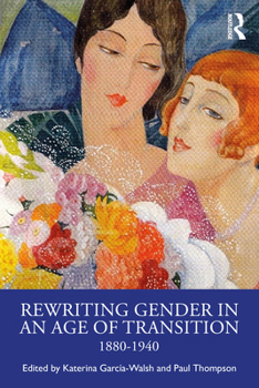 Paperback Rewriting Gender in an Age of Transition: 1880-1940 Book