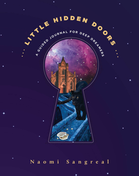 Hardcover Little Hidden Doors: A Guided Journal for Deep Dreamers Book