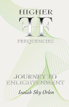 Paperback Higher Frequencies - Journey to Enlightenment Book