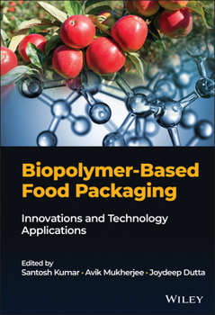 Hardcover Biopolymer-Based Food Packaging: Innovations and Technology Applications Book