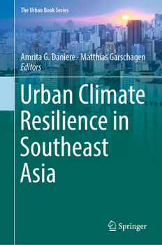 Urban Climate Resilience in Southeast Asia - Book  of the Urban Book Series