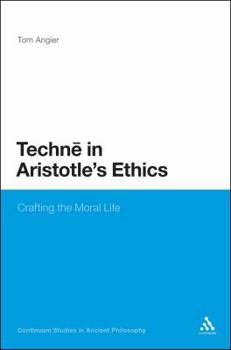 Paperback Techne in Aristotle's Ethics: Crafting the Moral Life Book