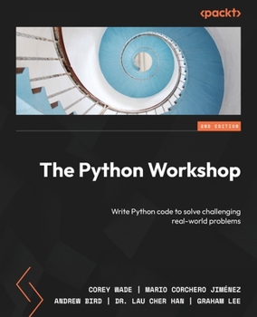 Paperback The Python Workshop - Second Edition: Write Python code to solve challenging real-world problems Book