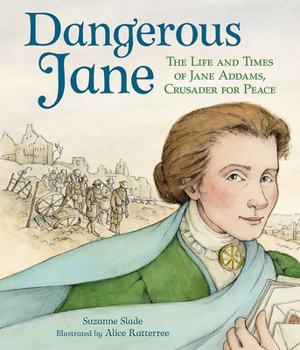 Paperback Dangerous Jane: ?The Life and Times of Jane Addams, Crusader for Peace Book