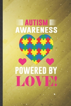 Autism Awareness Powered by Love: Autism Blank Lined Notebook Write Record. Practical Dad Mom Anniversary Gift, Fashionable Funny Creative Writing Logbook, Vintage Retro 6X9 110 Page