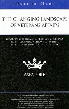 Paperback The Changing Landscape of Veterans Affairs: Government Officials on Protecting Veterans' Rights, and Educating Veterans on Entitled Benefits, and Init Book