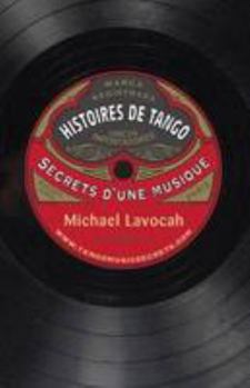 Paperback Histoires de tango: secrets d'une musique (French Edition) [French] Book