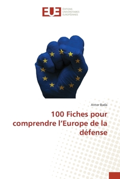 100 Fiches pour comprendre l'Europe de la défense