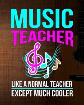 Paperback Music Teacher Like A Normal Teacher Except Much Cooler: Teacher Planner Appreciation Notebook Or Journal Book