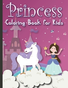 Paperback Princess Coloring Book for Kids: Amazing Pretty Princesses Coloring and Activity Book for Girls, Boys, Toddlers and Kids of All Ages Coloring Pages fo Book