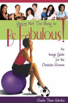 Paperback You're Not Too Busy to Be Fabulous Book