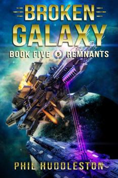 Paperback Remnants: Broken Galaxy Book Five Book