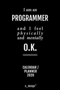 Paperback Calendar 2020 for Programmers / Programmer: Weekly Planner / Diary / Journal for the whole year. Space for Notes, Journal Writing, Event Planning, Quo Book
