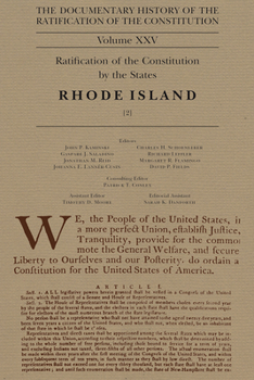 Hardcover The Documentary History of the Ratification of the Constitution, Volume 25: Ratification of the Constitution by the States: Rhode Island, No. 2 Volume Book