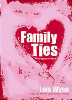 Hardcover Family Ties: The Legacy of Love Book