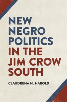 Paperback New Negro Politics in the Jim Crow South Book