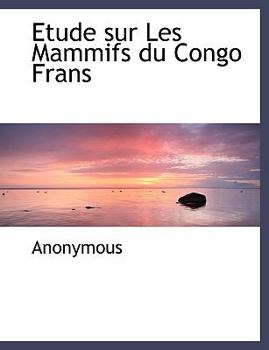 Paperback Etude Sur Les Mammifs Du Congo Frans [French] Book