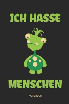 Ich Hasse Menschen Notizbuch: Lustiges Halloween Büchlein für Monsterfans | Dotted Notebook / Punkteraster | 120 gepunktete Seiten | ca. A5 Format | ... Männer, Frauen & Kinder (German Edition)