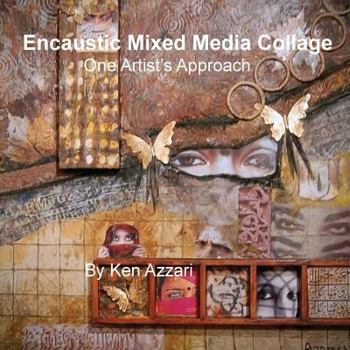Paperback Encaustic Mixed Media Collage: One Artist's Approach Book