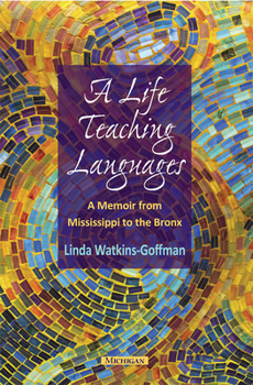 Paperback A Life Teaching Languages: A Memoir from Mississippi to the Bronx Book
