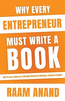 Why Every Startup Founder Must Write a Book : Using Book As a Strategy (BaaS) for Influence, Income & Impact