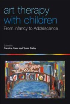 Paperback Art Therapy with Children: From Infancy to Adolescence Book