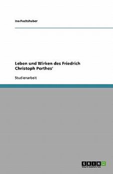 Paperback Leben und Wirken des Friedrich Christoph Perthes' [German] Book