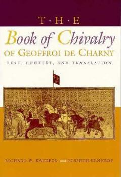 Paperback The Book of Chivalry of Geoffroi de Charny: Text, Context, and Translation Book