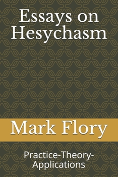 Paperback Essays on Hesychasm: Practice-Theory-Applications Book