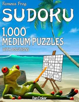 Paperback Famous Frog Sudoku 1,000 Medium Puzzles With Solutions: A Beach Bum Sudoku Series Book