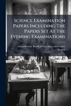 Paperback Science Examination Papers Including The Papers Set At The Evening Examinations Book