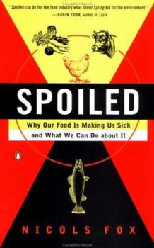 Paperback Spoiled: The Dangerous Truth about a Food Chain Gone Haywire Book