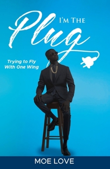 Paperback I'm the Plug: Trying to Fly with One Wing Book