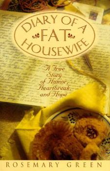 Hardcover Diary of a Fat Housewife: A True Story of Humor, Heartbreak, and Hope Book