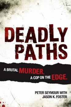 Paperback Deadly Paths: A Brutal Murder, a Cop on the Edge Book