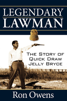 Hardcover Legendary Lawman: The Story of Quick Draw Jelly Bryce Book