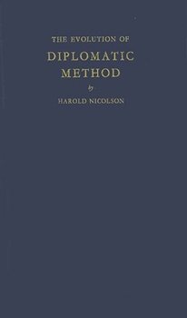 Hardcover The Evolution of Diplomatic Method Book