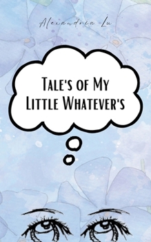 Paperback Tales of My Little Whatevers Book